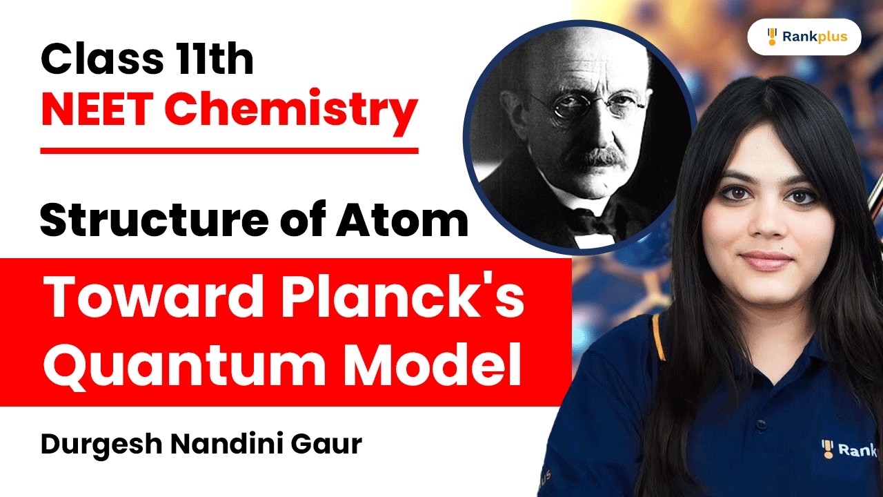 Structure of Atom | Toward Planck's Quantum Model | Class 11th | NEET Chemistry | Rankplus