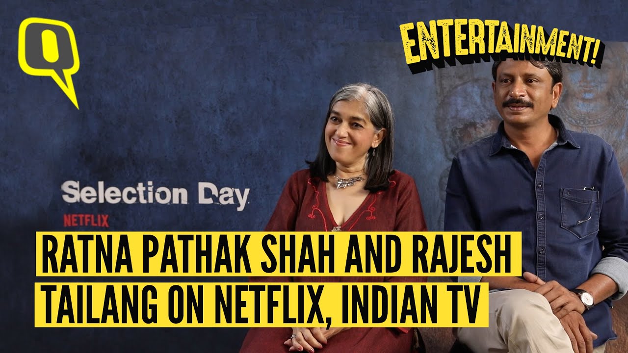 Ratna Pathak Shah, Rajesh Tailang on Netflix's Selection Day, content on Indian TV and more.