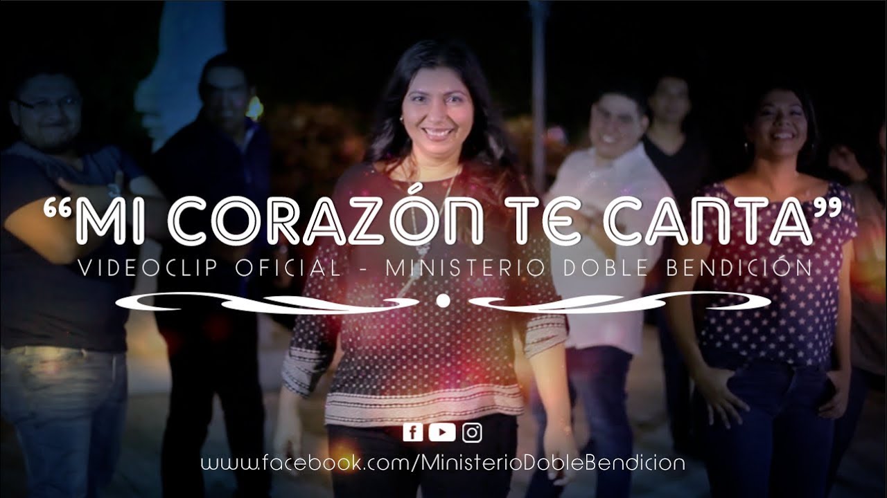 Doble Bendición - Mi Corazón Te Canta (Videoclip Oficial)