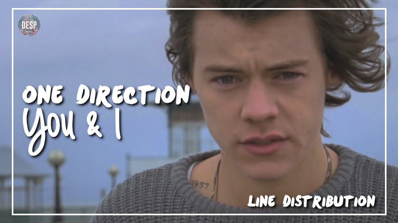 One Direction - You & I ~ Line Distribution