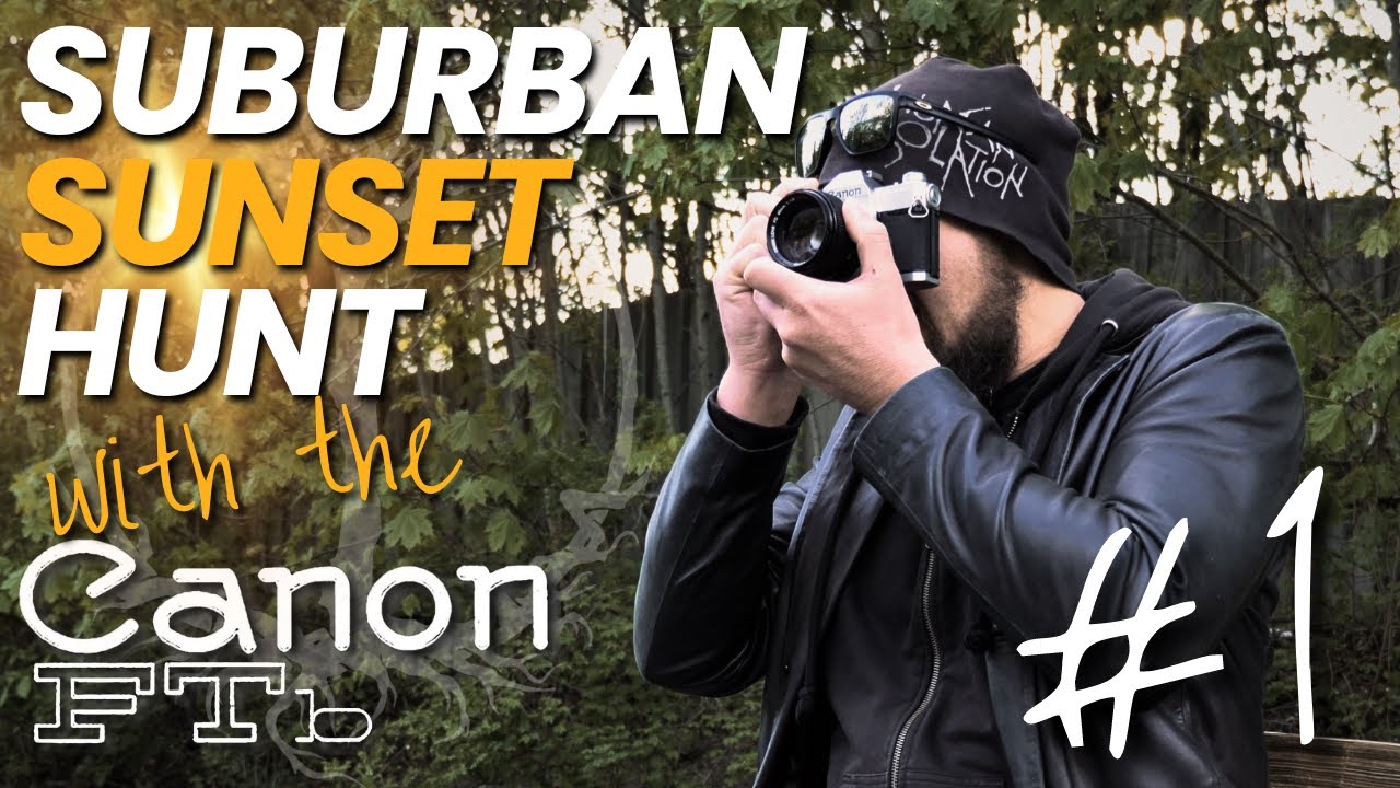 Chasing Golden Hour on the Canon FTb - PhotoWalk #06 pt1