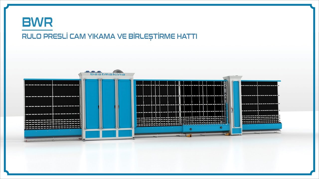 BWR - RULO PRESLİ CAM YIKAMA VE BİRLEŞTİRME HATTI / BEST MAKINA (bestmakina.com)