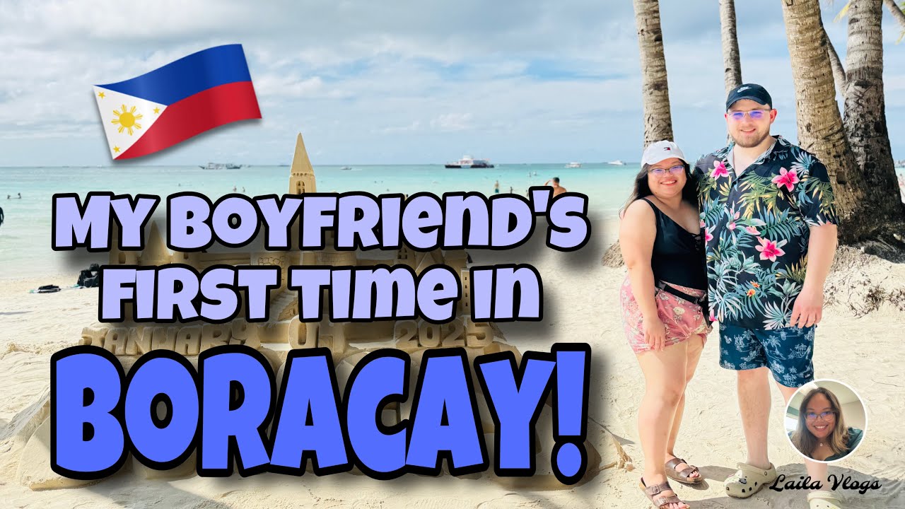Taking my Canadian boyfriend to Boracay Philippines (HIS 1ST TIME!) | LailaVlogs