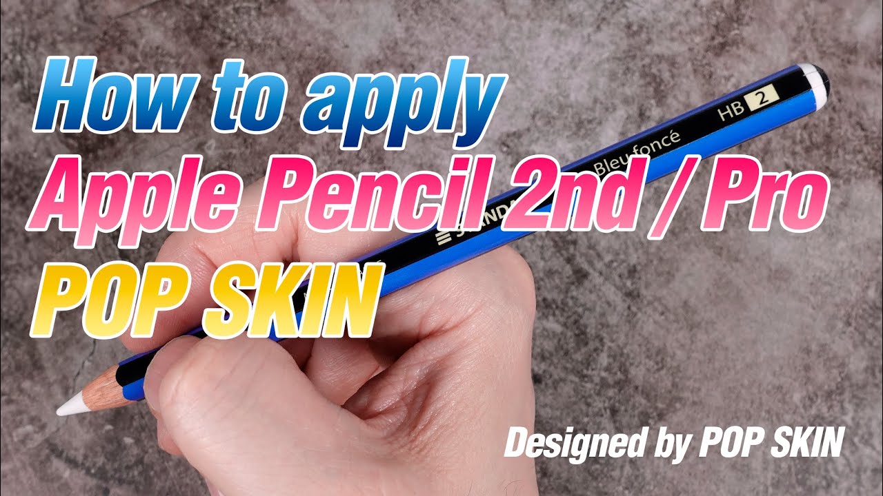 How to apply Apple Pencil 2nd and Apple Pencil Pro POP SKIN