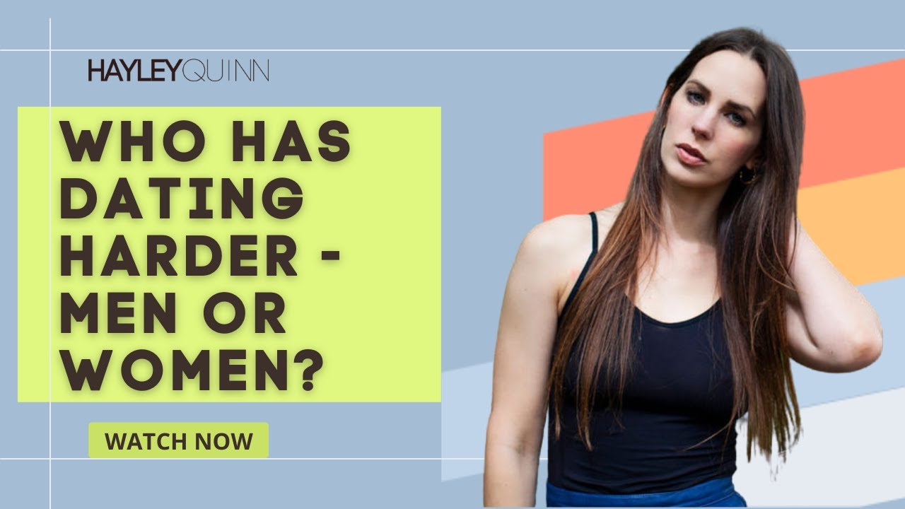 Who Has Dating Harder - Men Or Women?