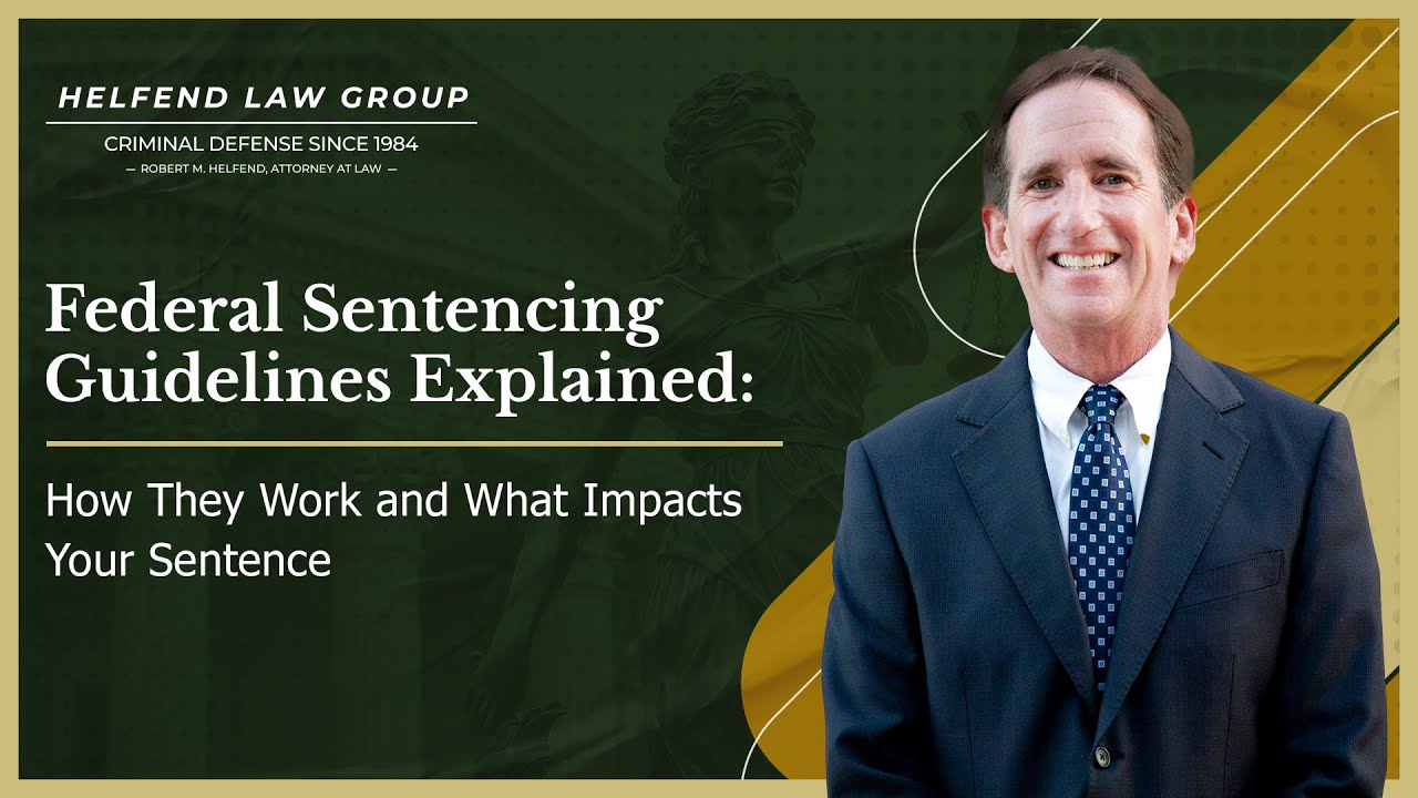 Federal Sentencing Guidelines Explained: How They Work and What Impacts Your Sentence