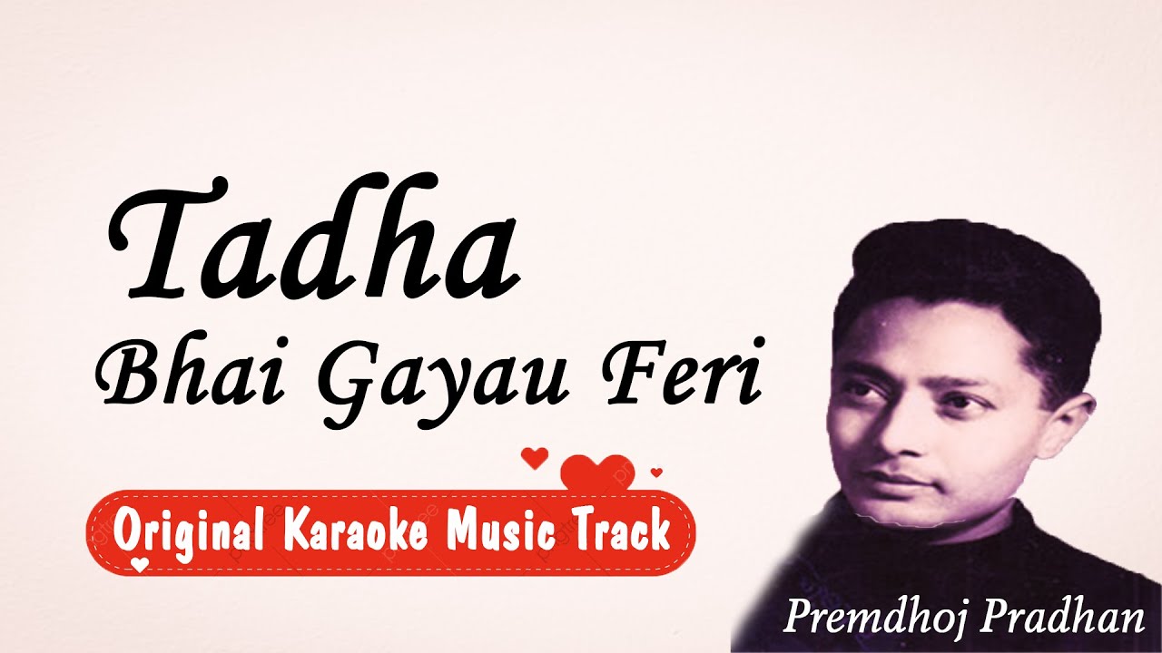 Karaoke of Tadha Bhai Gayau Feri II टाढा भै गयौ फेरि Original Music Track of Premdhoj Pradhan 2020.