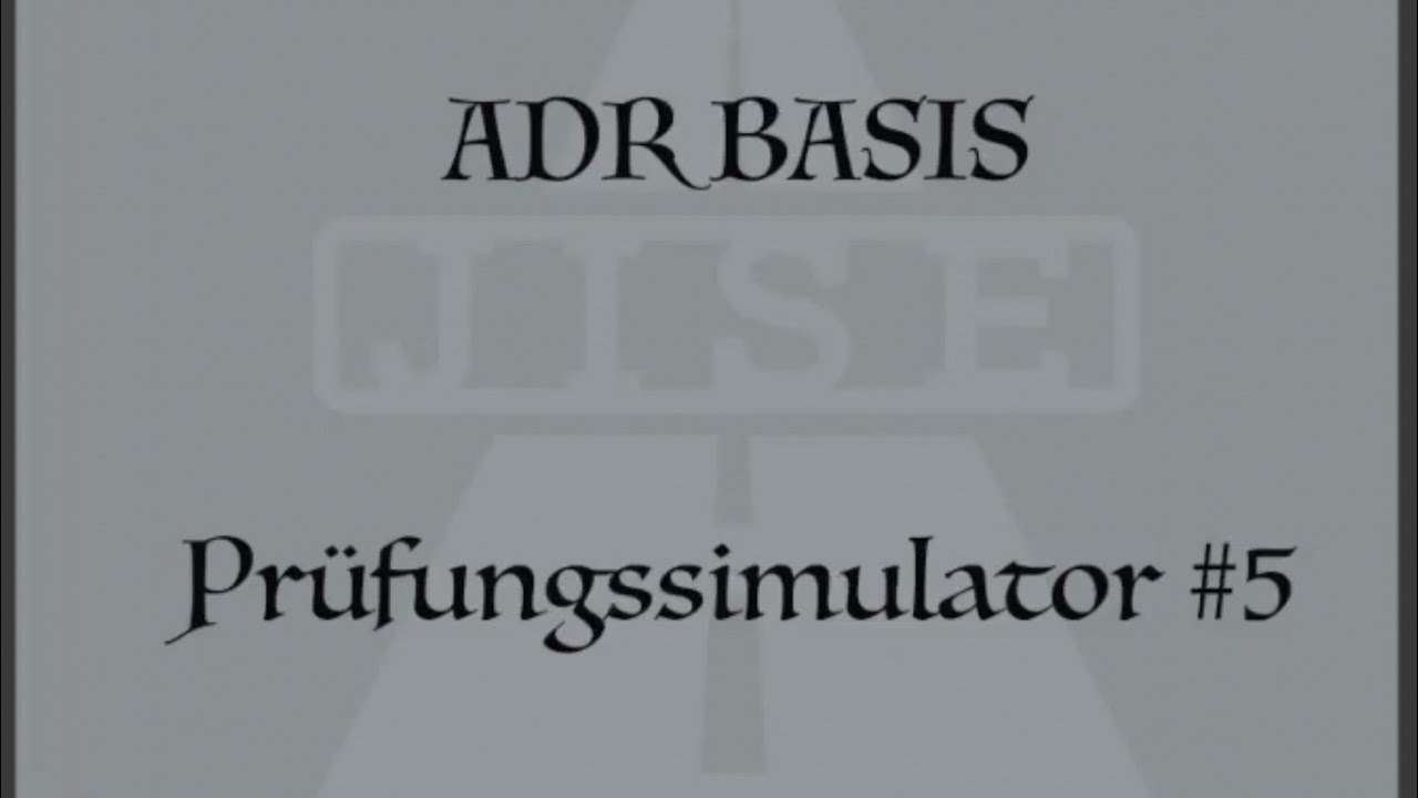 ADR Basis Prüfungssimulator #5