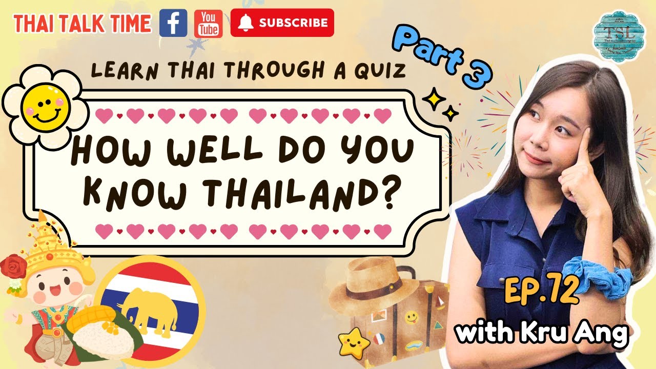 Thai talk time Live Every Friday 6pm EP72 - How well do you know Thailand Part 3