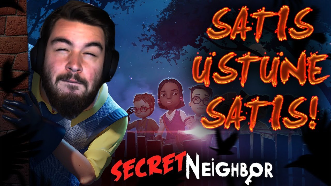 SATIŞ ÜSTÜNE SATIŞ! | Secret Neighbor