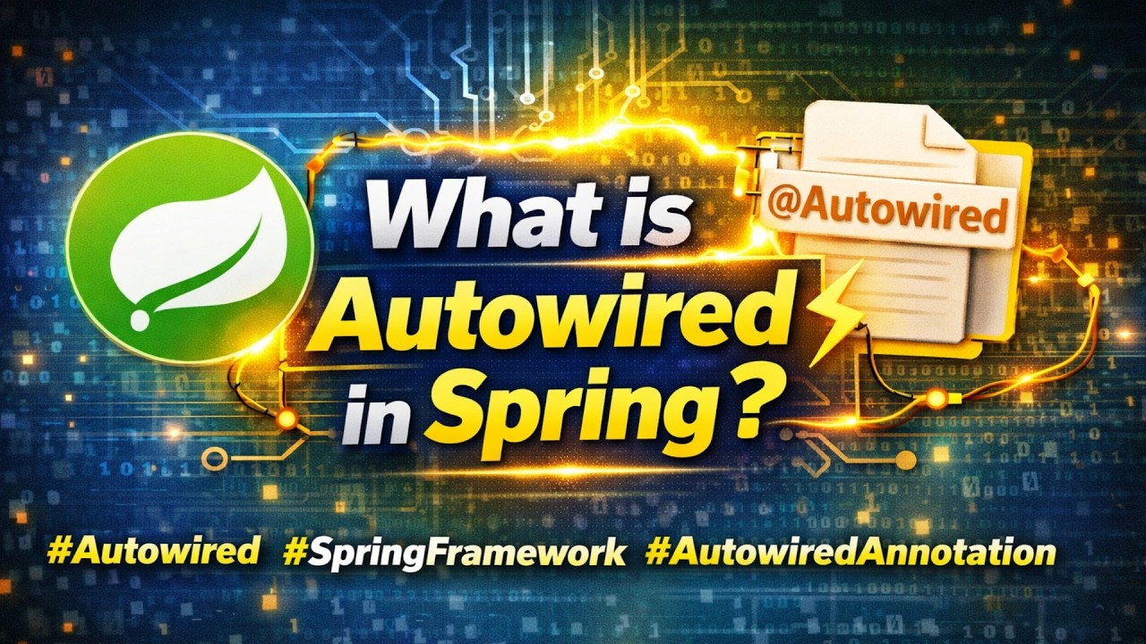 9 - What is Autowired in Spring? #Autowired #SpringFramework #AutowiredAnnotation #Spring