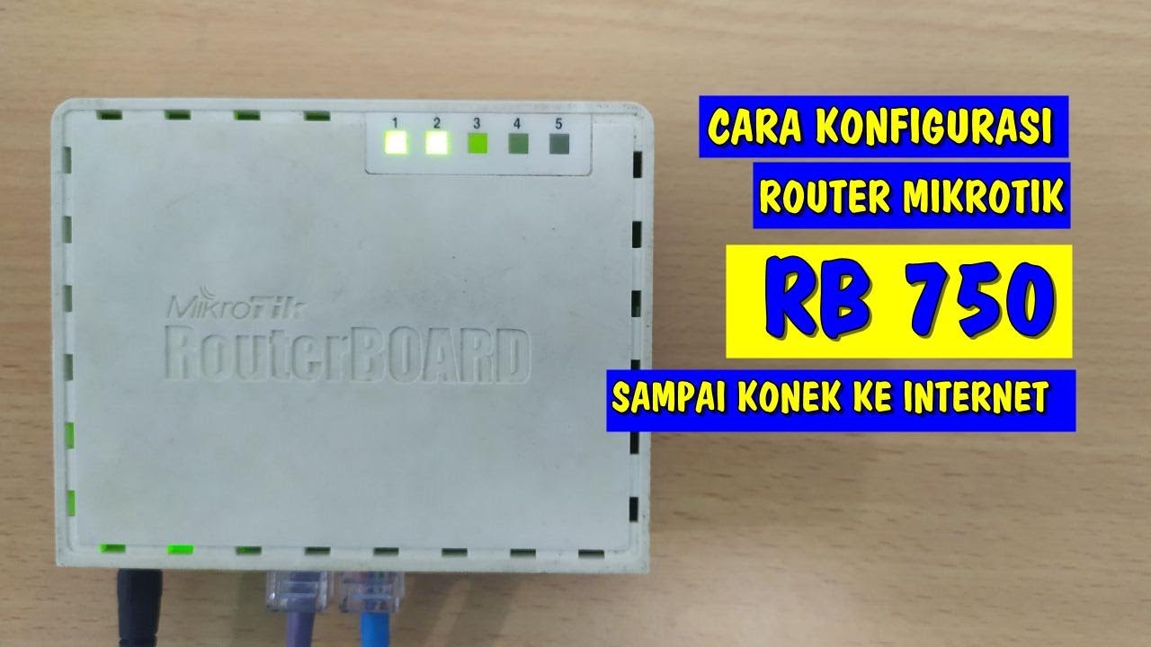 Setting Router Mikrotik RB750 sampai Konek ke Internet (Untuk Pemula)
