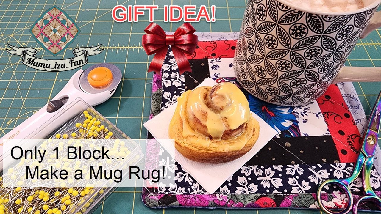Only 1 Block? Make a Mug Rug! A Quick & Easy Gift Idea!