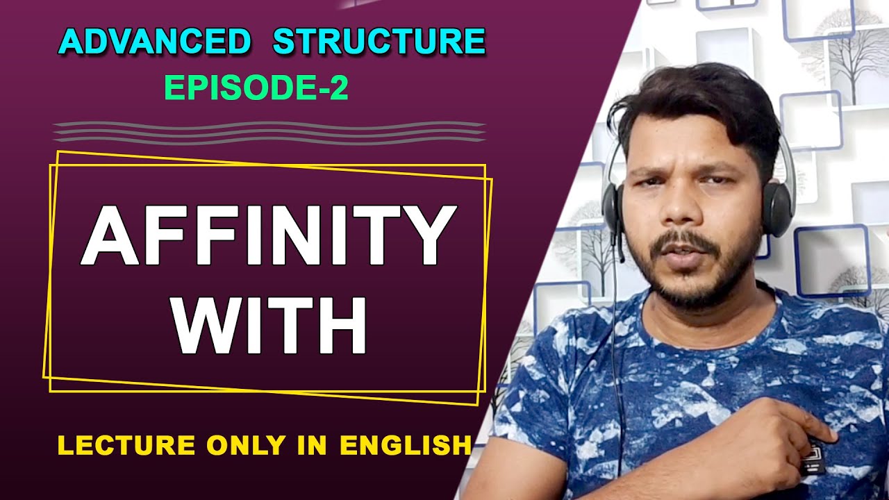 ADVANCED STRUCTURE EPISODE -2  || AFFINITY WITH