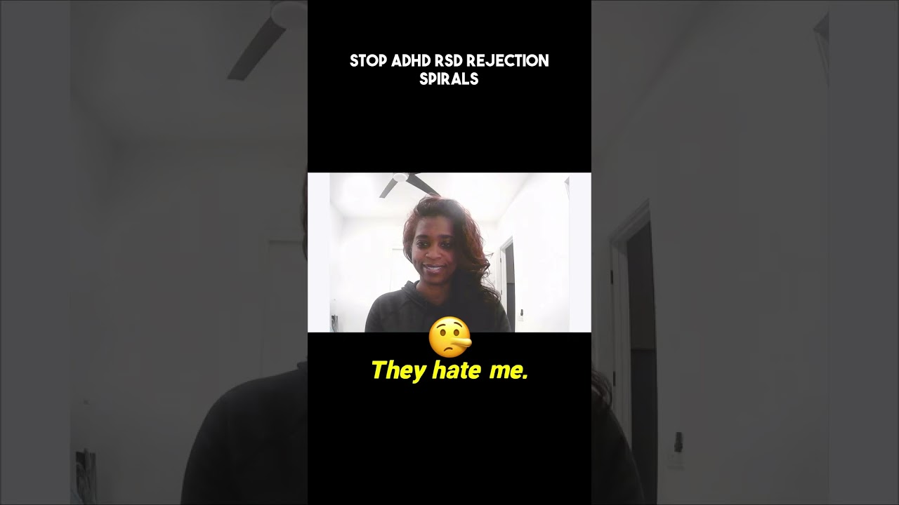 Stop ADHD RSD Rejection Spirals
