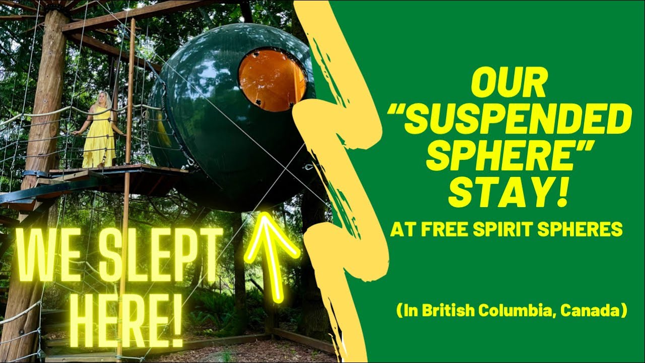 WE SLEPT IN A SUSPENDED SPHERE in 🇨🇦! (at Free Spirit Spheres) /Free Spirit Spheres TreeHouse Canada