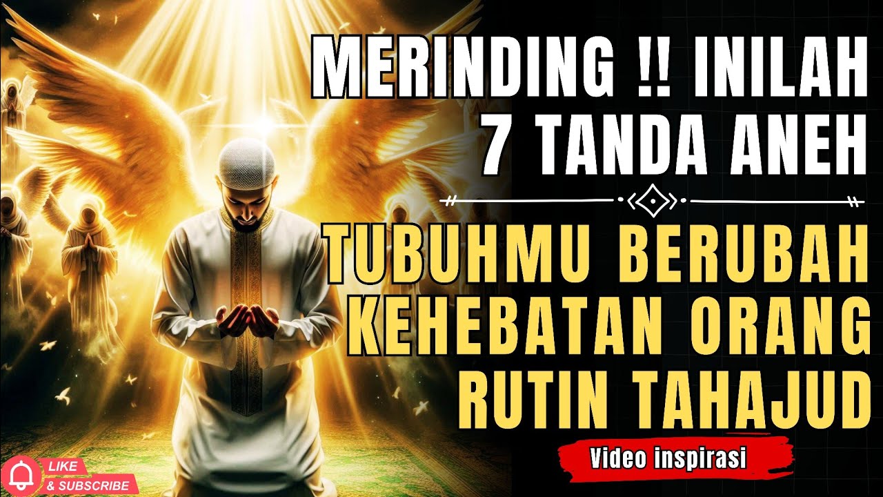 TAHAJUDMU TUBUHMU BERUBAH, INILAH KEHEBATAN ORANG YANG RUTIN TAHAJUD
