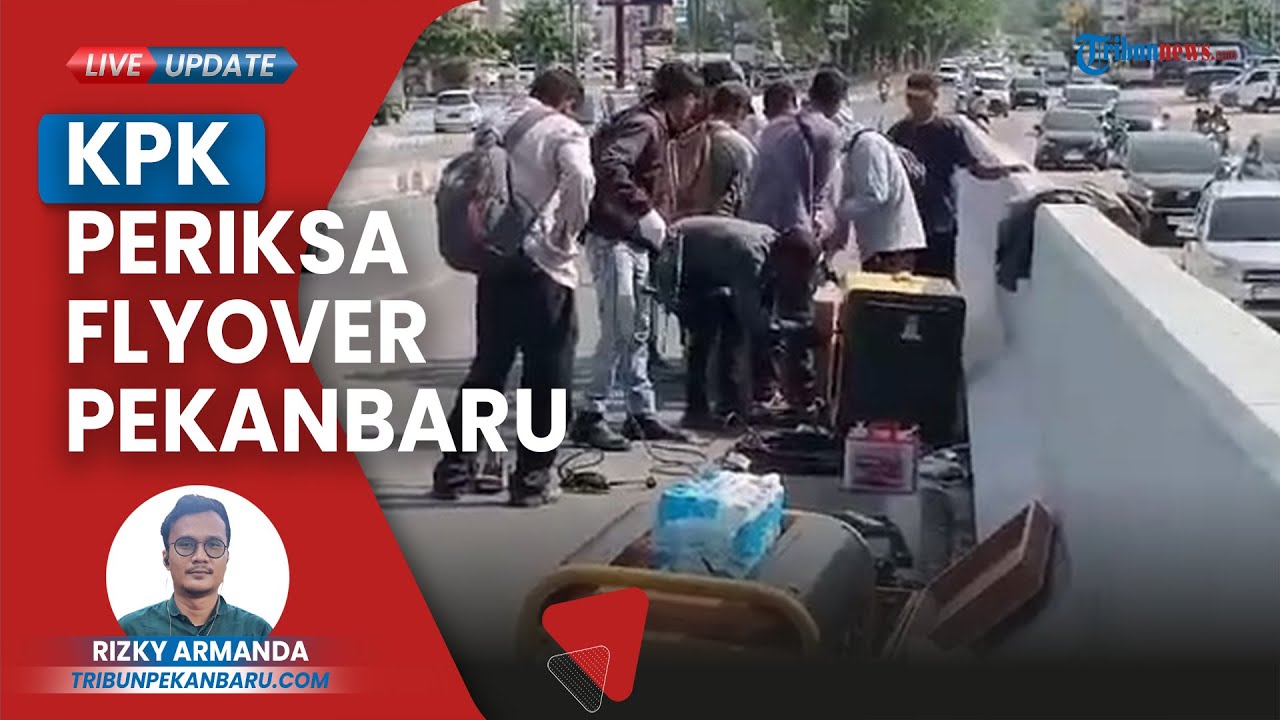 Tim KPK Periksa Fisik Flyover Simpang Mall SKA Pekanbaru, Terkait Dugaan Kasus Korupsi