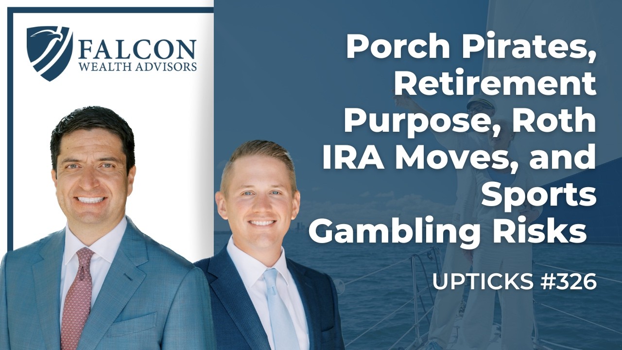 Porch Pirates, Retirement Purpose, Roth IRA Moves, and Sports Gambling Risks (Ep. 326)