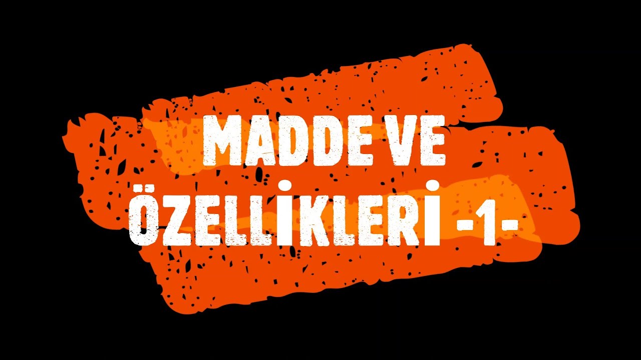 MADDE VE ÖZELLİKLERİ 1 (KÜTLE, HACİM VE ÖZKÜTLE İLİŞKİSİ)