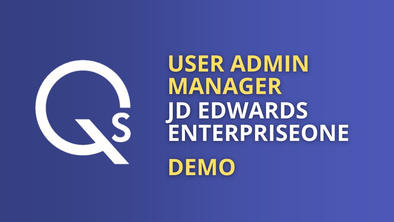 Demo: User Admin Manager for JD Edwards EnterpriseOne