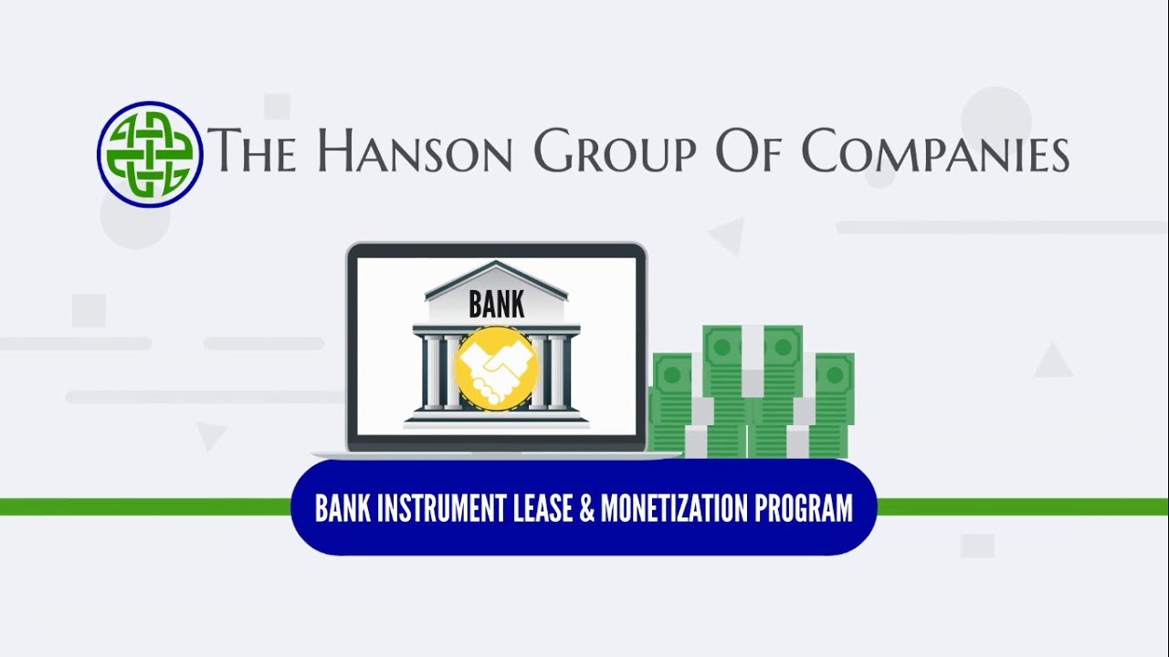 Secure Bank Instrument Lease and Monetization program - The Hanson Group of Companies