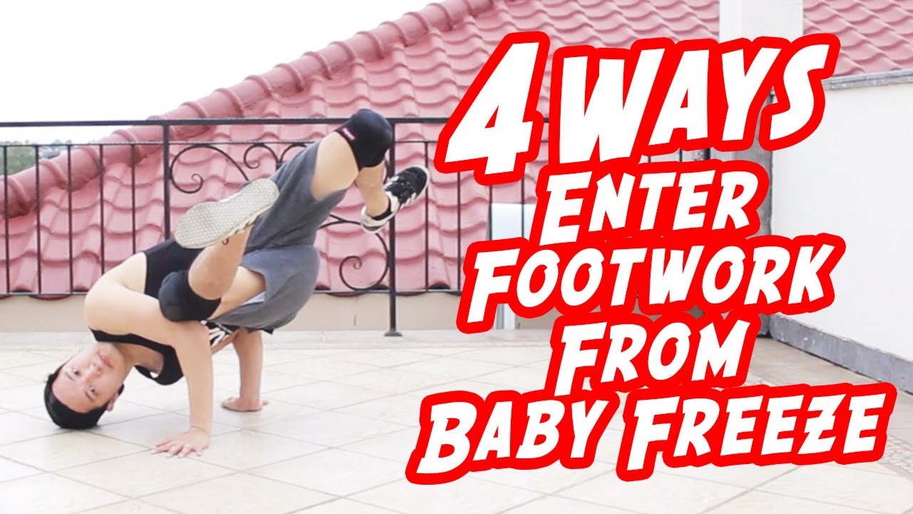 4 Ways to Enter Footwork From Baby Freeze