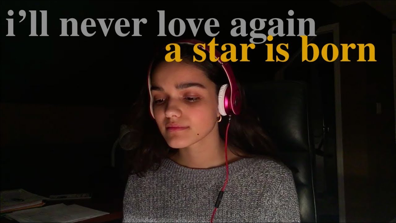i'll never love again - a star is born || rachel zegler