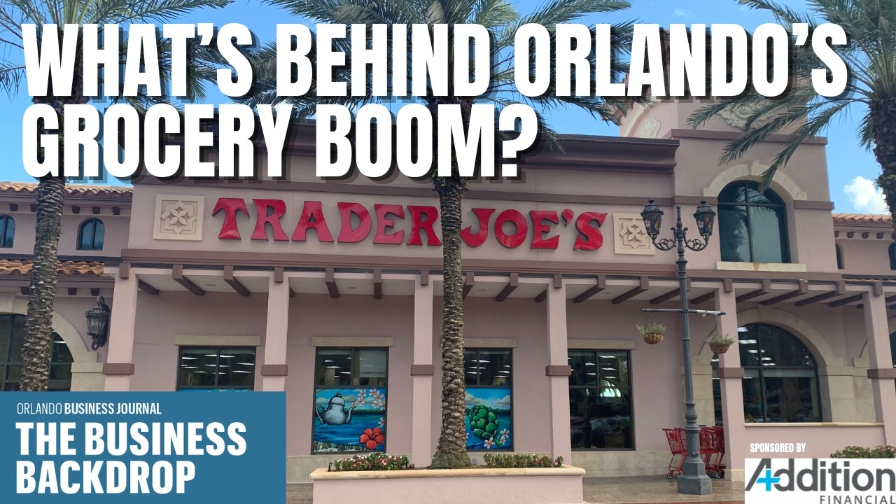 The Business Backdrop: Market moves: How Publix and Trader Joe’s redesign Orlando’s grocery market