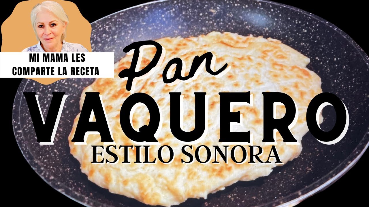 Pan Vaquero Estilo Sonora / Pan de Rancho / como hacer el pan vaquero