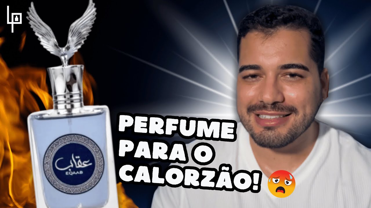EQAAB AL WATANIAH: CALOR DE 40º É COM ELE! LEMBRA UM PERFUME CONHECIDO