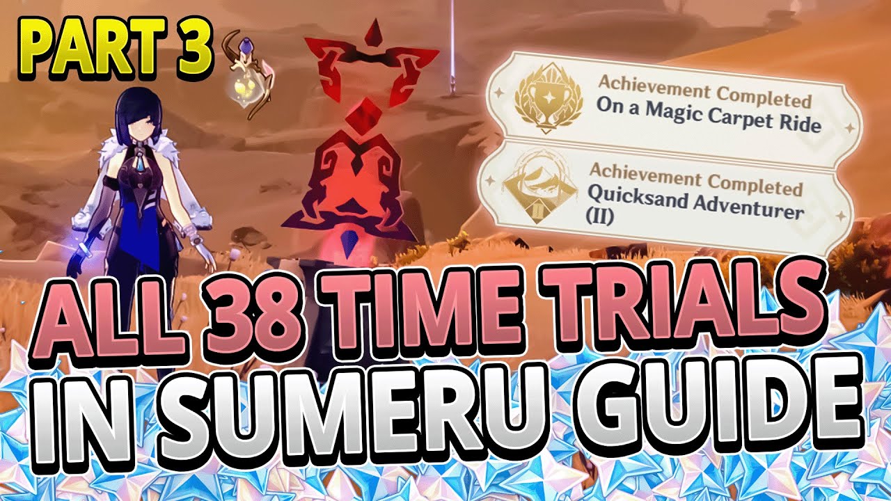 All 38 Time Trial Challenges in Sumeru Part 3 Guide +TIMESTAMPS | Genshin Impact 3.4
