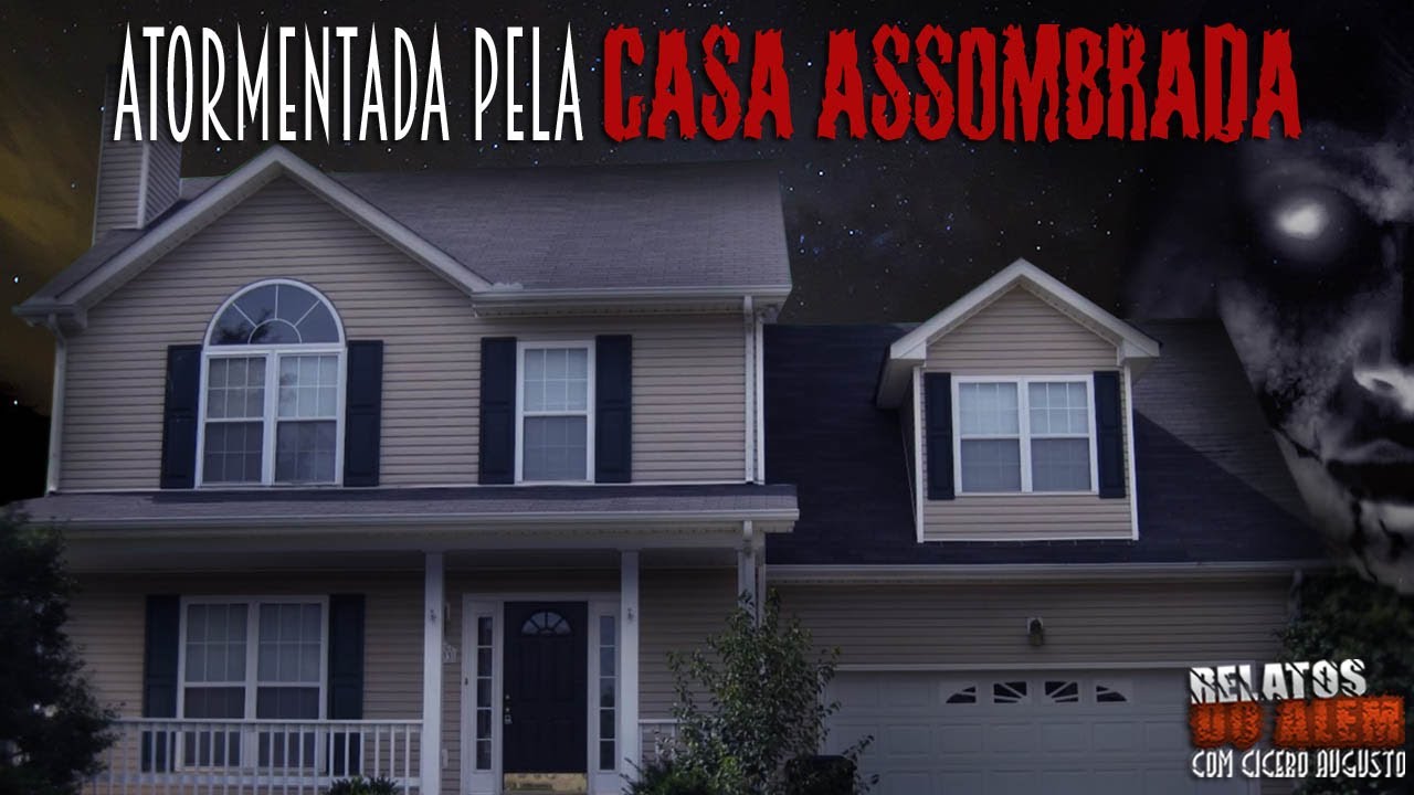 Atormentada pela Casa Assombrada! - Relatos Do Além Com Cicero Augusto