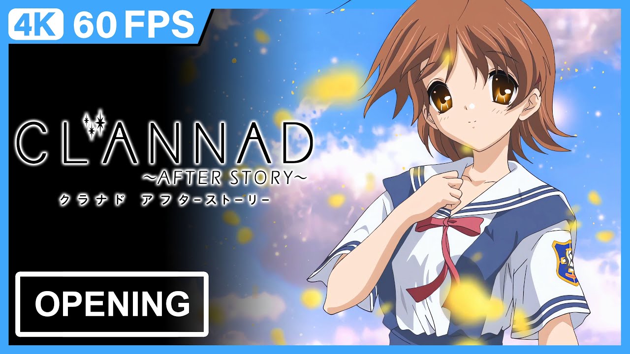 Clannad ~After Story~ Opening | Creditless | CC | 4K 60FPS Remastered