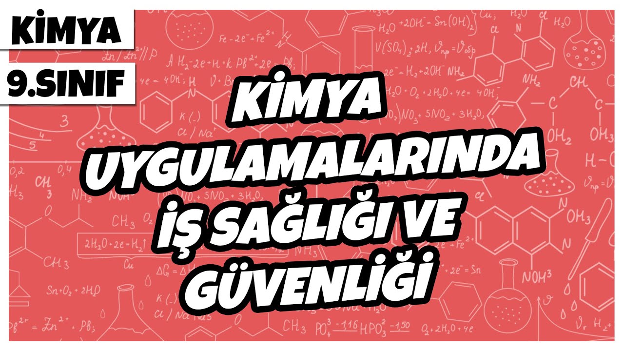 9. Sınıf Kimya - Kimya Uygulamalarında İş Sağlığı ve Güvenliği | 2022