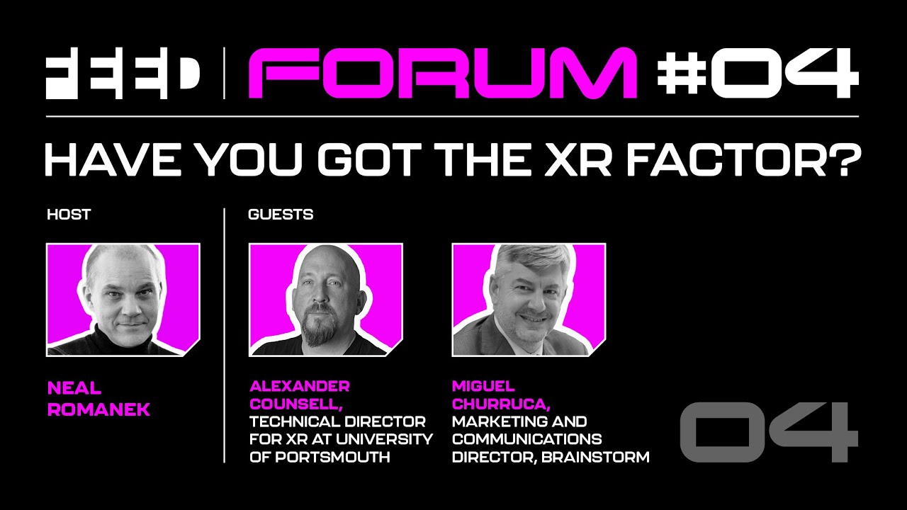 FEED Forum: The XR Factor - How XR is transforming viewer engagement—are broadcasters ready?