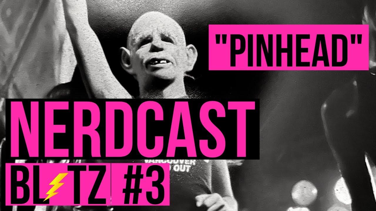 NERDCAST BLITZ #3 - PINHEAD