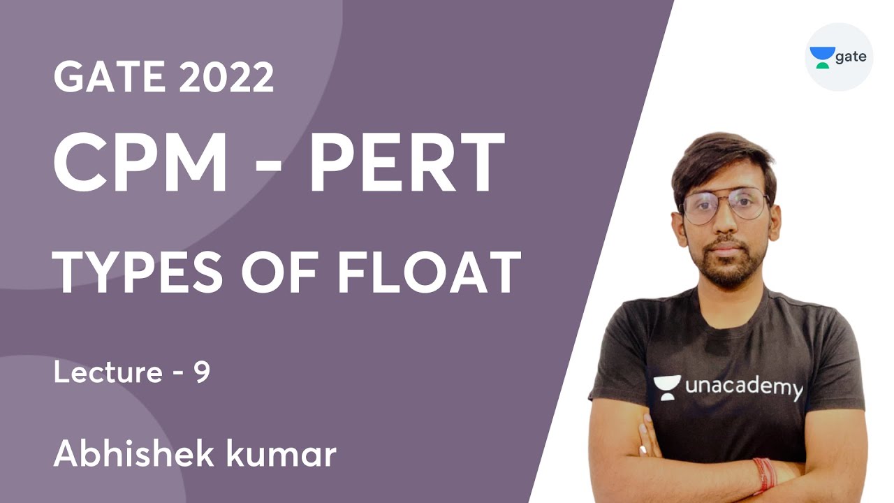 L 9 | TYPES OF FLOAT | CPM-PERT | GATE 2022 | Abhishek Kumar