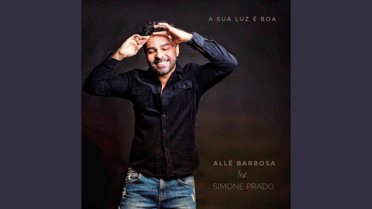 A Sua Luz &Eacute; Boa (feat. Simone Prado)
