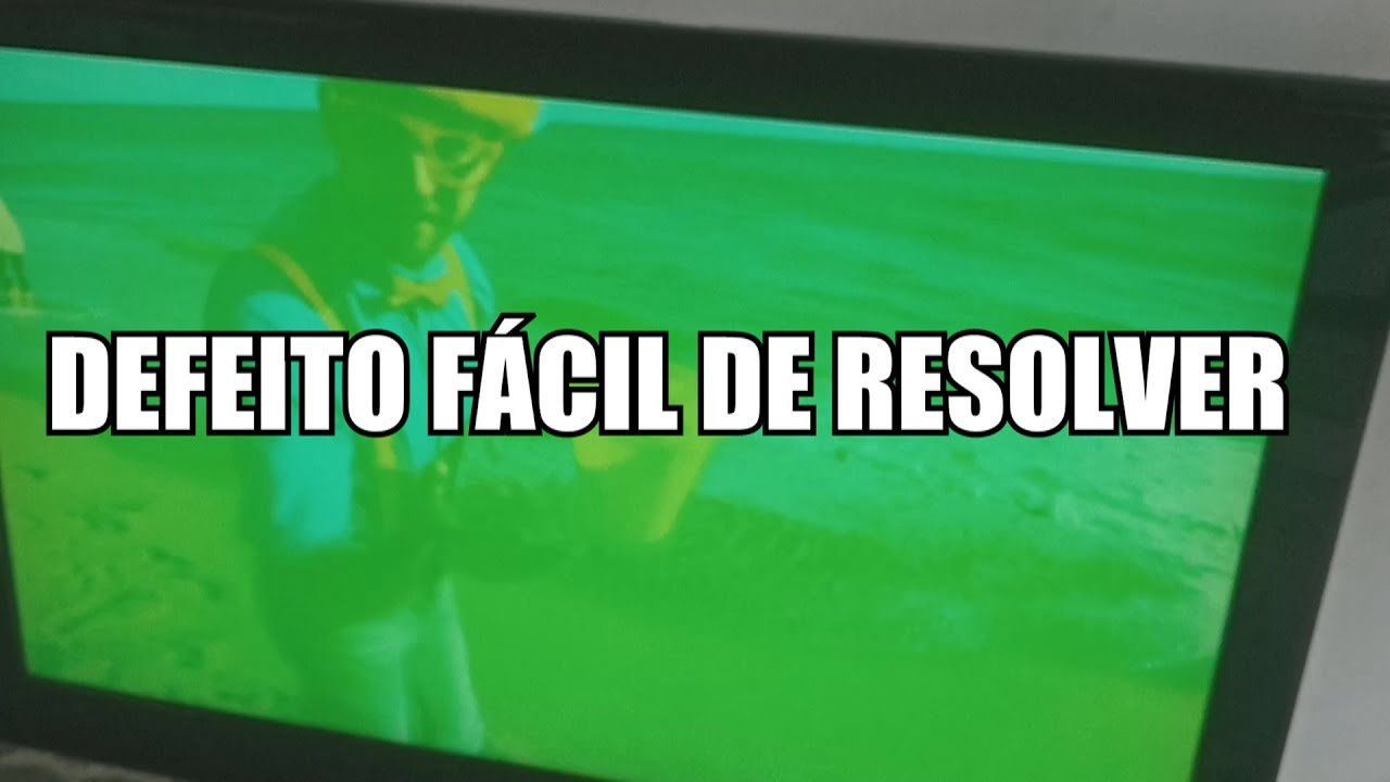 TELA da TV VERDE sem COR ou MANCHADA COMO RESOLVER
