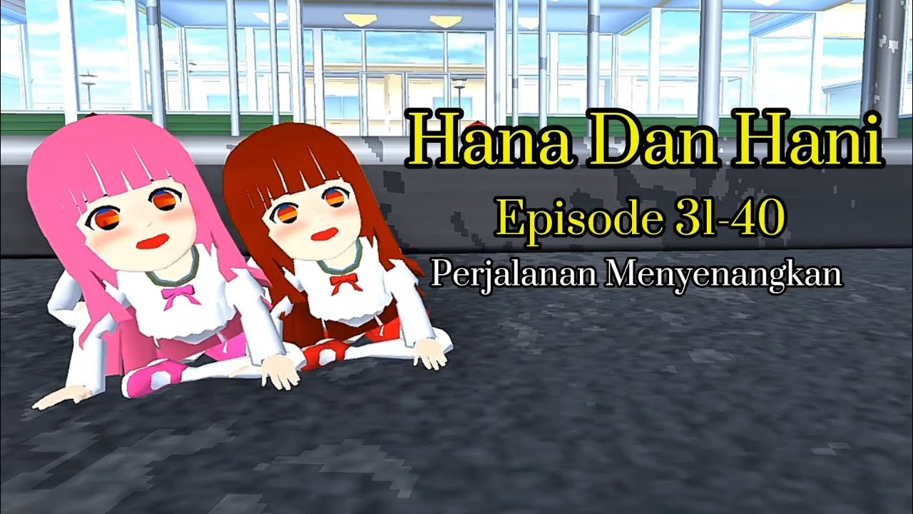HANA DAN HANI | EPISODE 31-40 #sakuraschoolsimulator #sakura