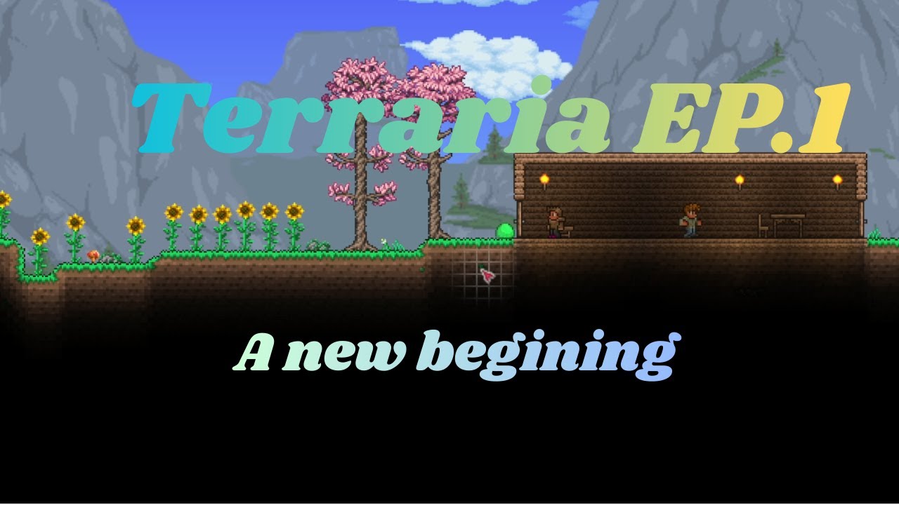 New Beginnings (Terraria Ep1)
