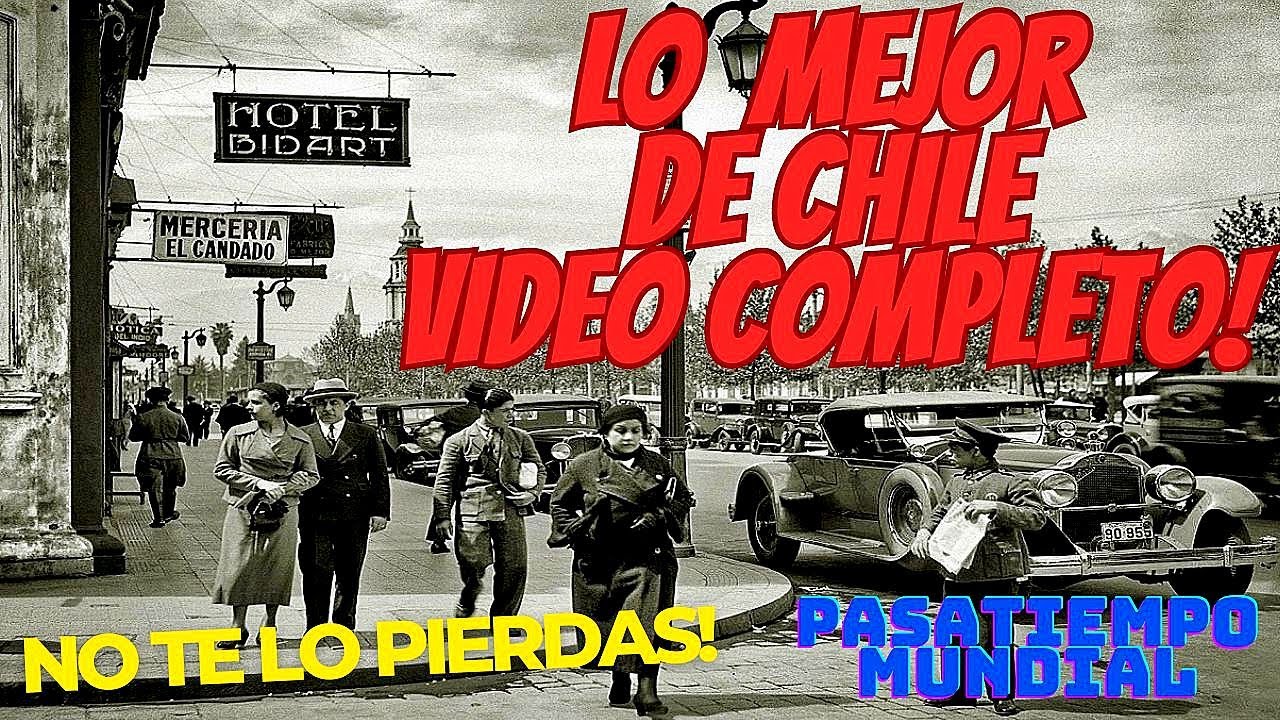 👜 LA INOLVIDABLE GENTE DEL PASADO EN CHILE ANTIGUO HD 👔