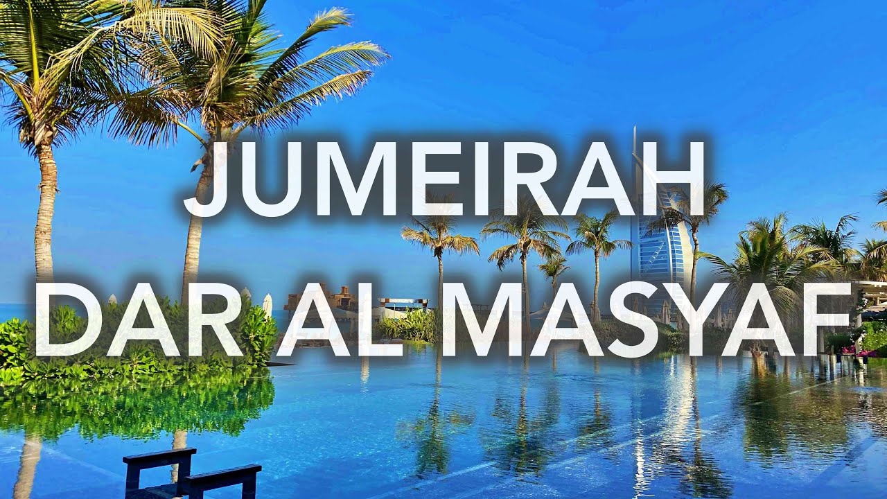 Jumeirah Dar Al Masyaf - 4K video tour of one of Dubai's most exclusive resorts