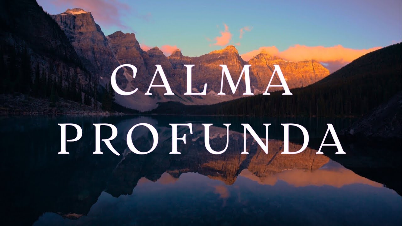 CALMA PROFUNDA 🌊 M&uacute;sica Relajante para Reducir el Estr&eacute;s y Calmar la Mente