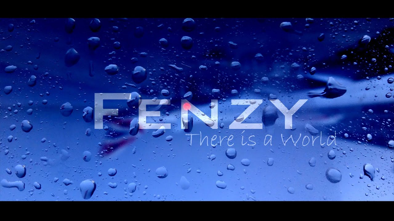 FENZY - There is a World