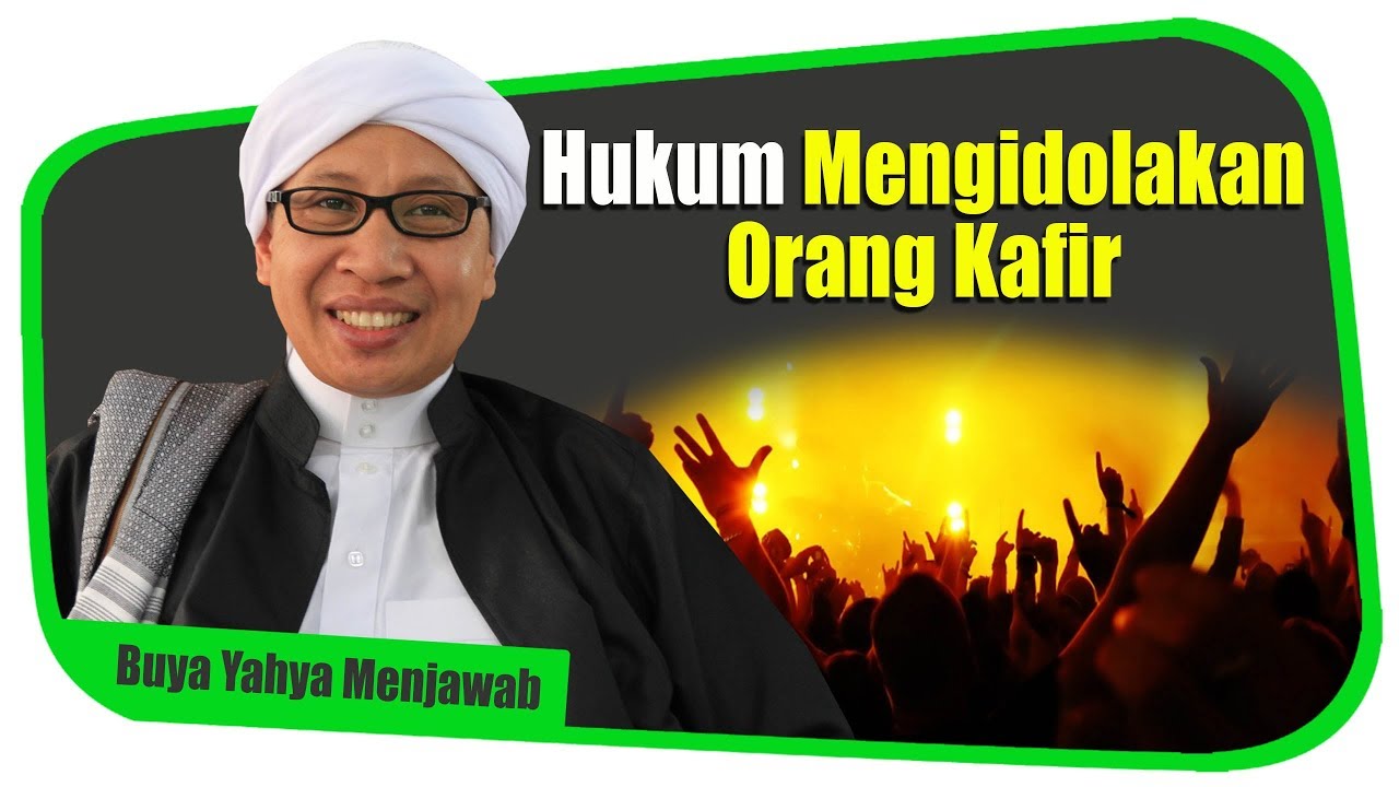 Hukum Mengidolakan Orang Kafir - Buya Yahya Menjawab
