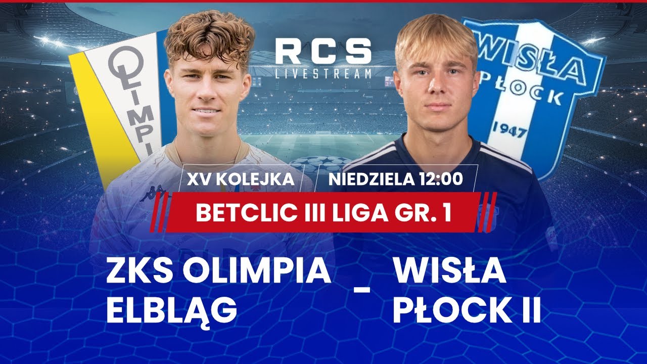 BETCLIC 3 LIGA LIVE🔴: OLIMPIA ELBLĄG vs WISŁA II PŁOCK | PIŁKA NOŻNA | 15. KOLEJKA