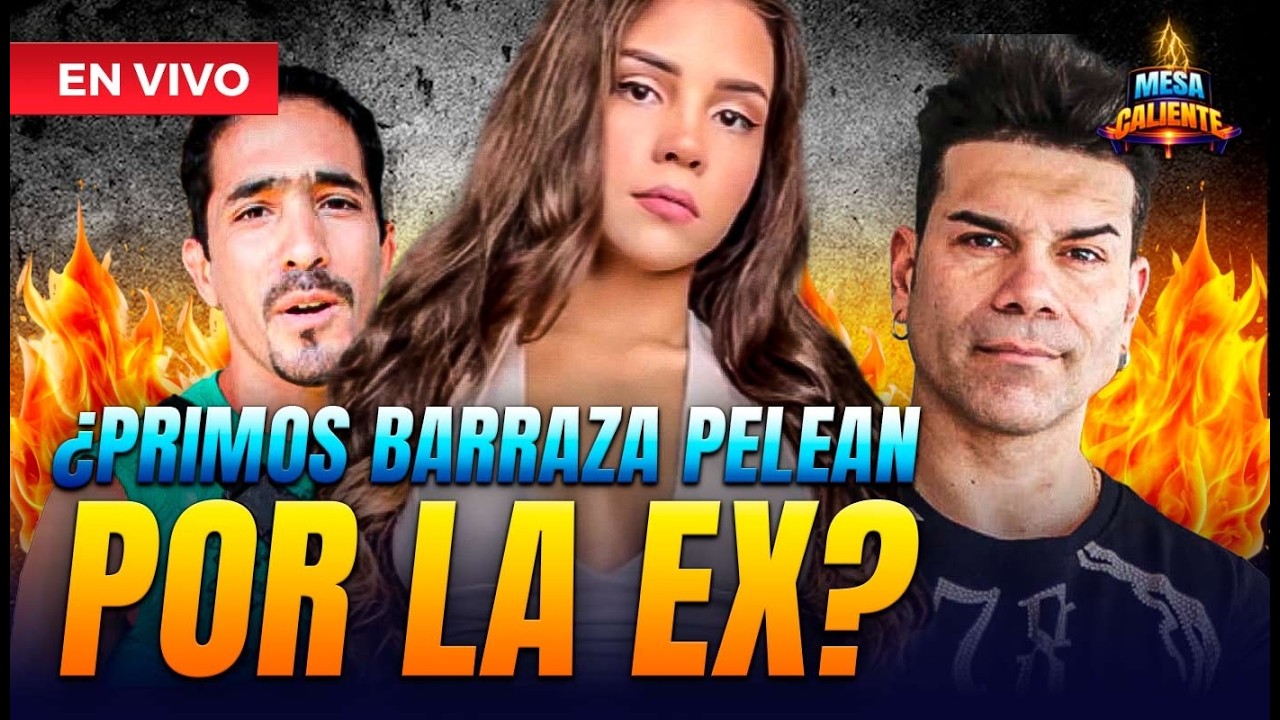 🔴EN VIVO - ¿LOS PRIMOS BARRAZA SE PELEAN POR EL AMOR DE LA EX? | Mesa Caliente por Panamericana TV