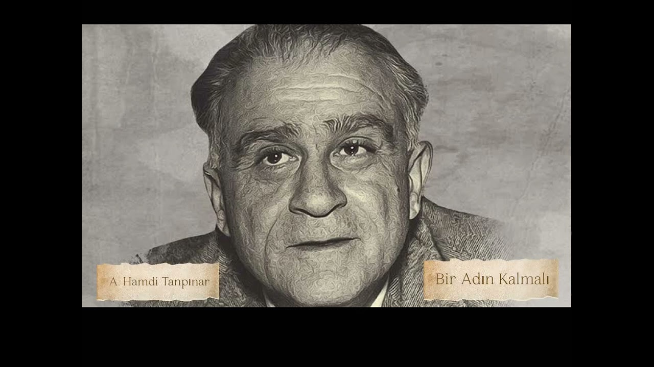 A.Hamdi Tanpınar - Bir Adın Kalmalı ( Seslendirme - Eser Gökay)